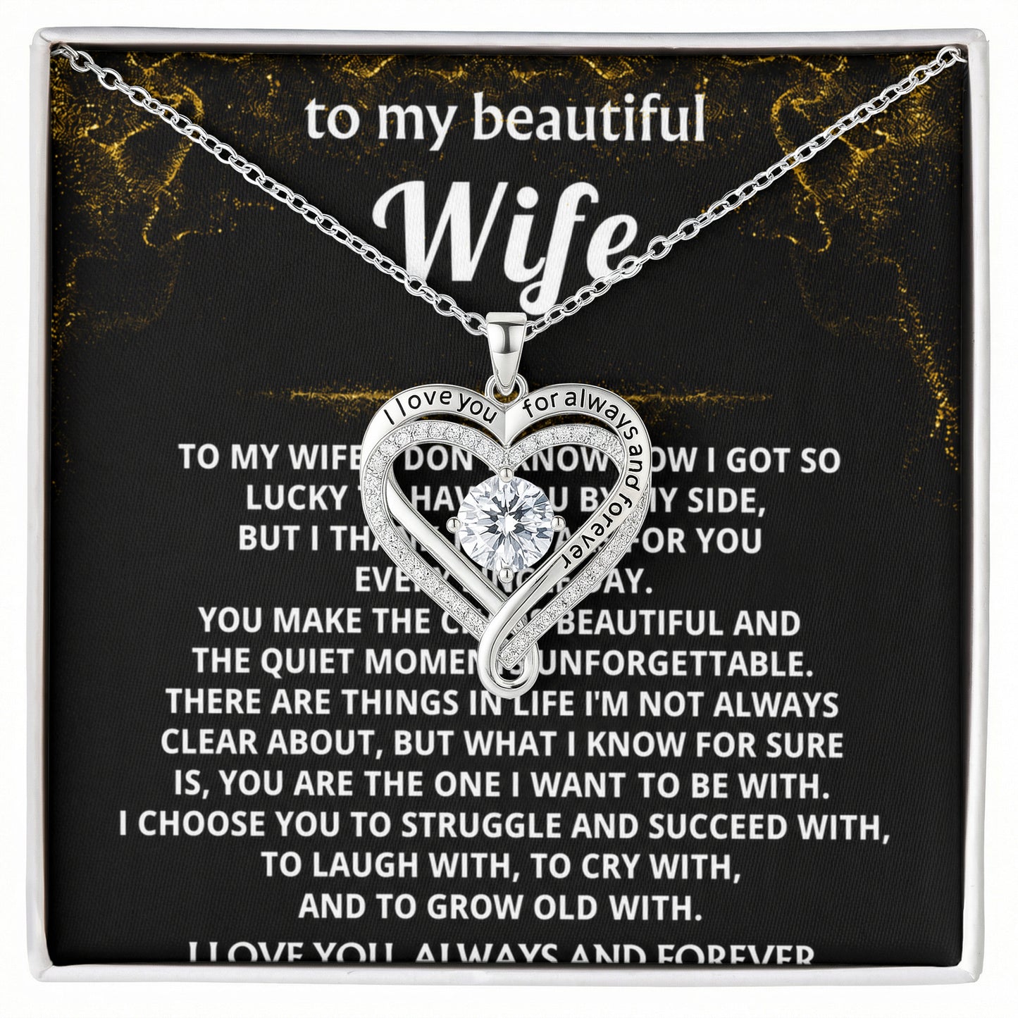 To My Wife, You are the one I want forever.