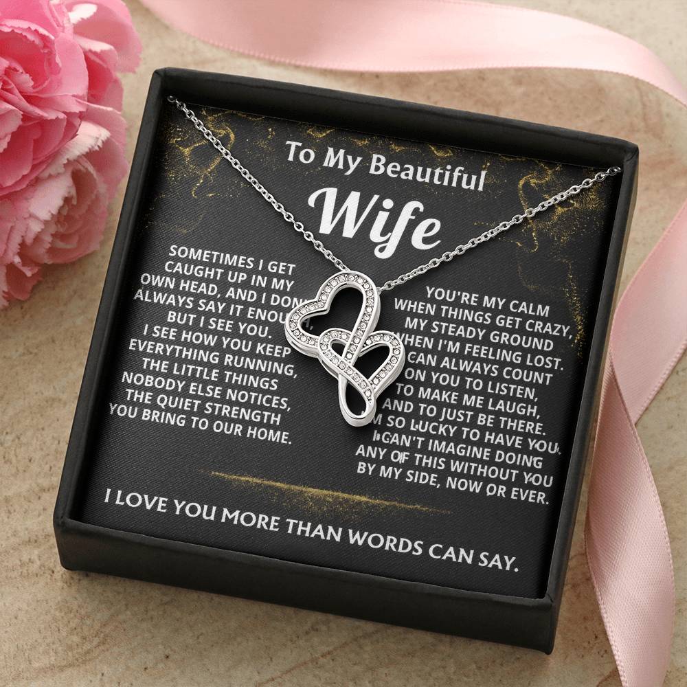 To My Wife Everylasting Love Necklace- I couldn't do this without you.