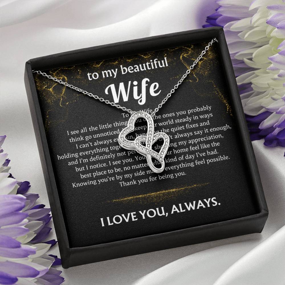 To My Wife, I always see your quiet strength.