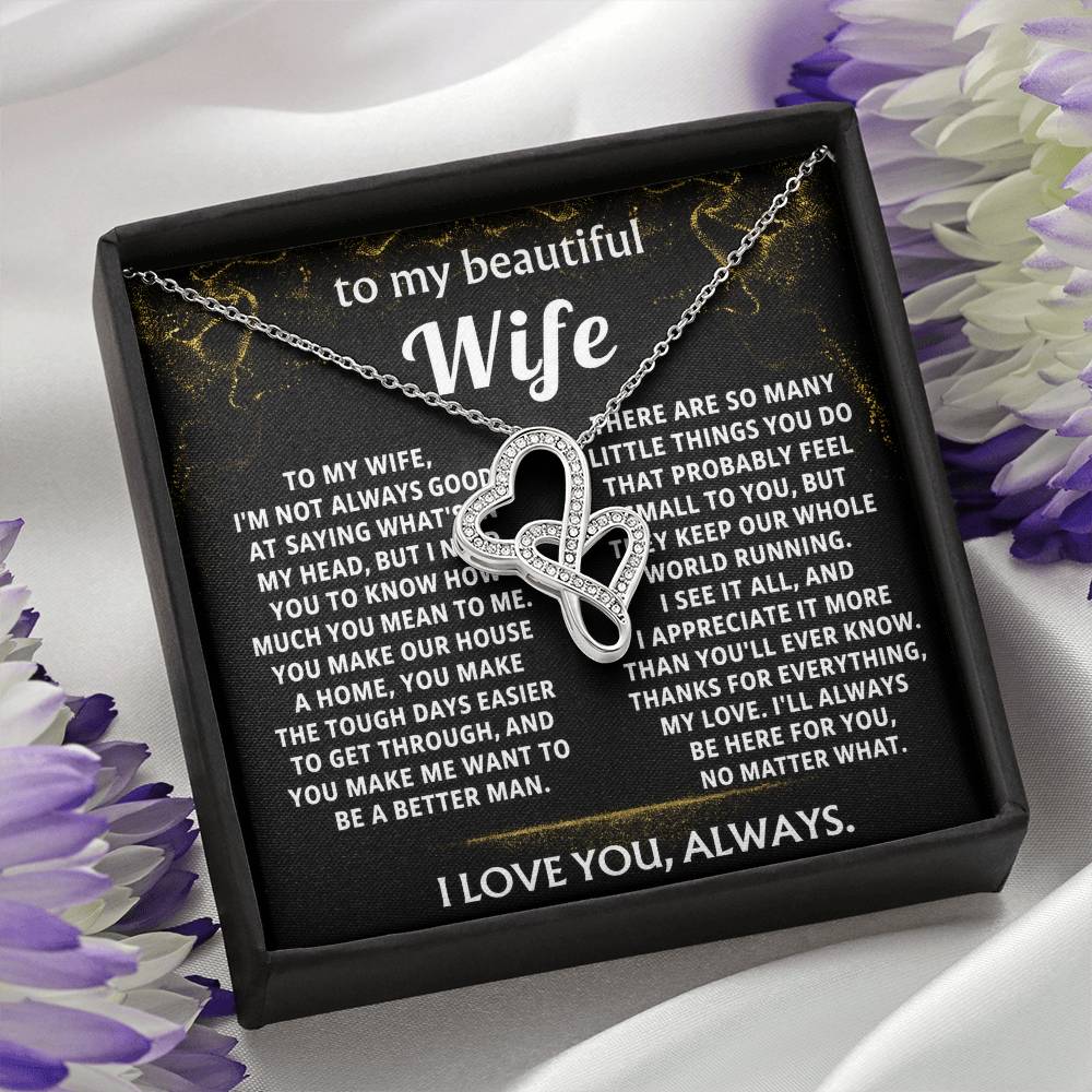 To My Wife, You make my life so much better.