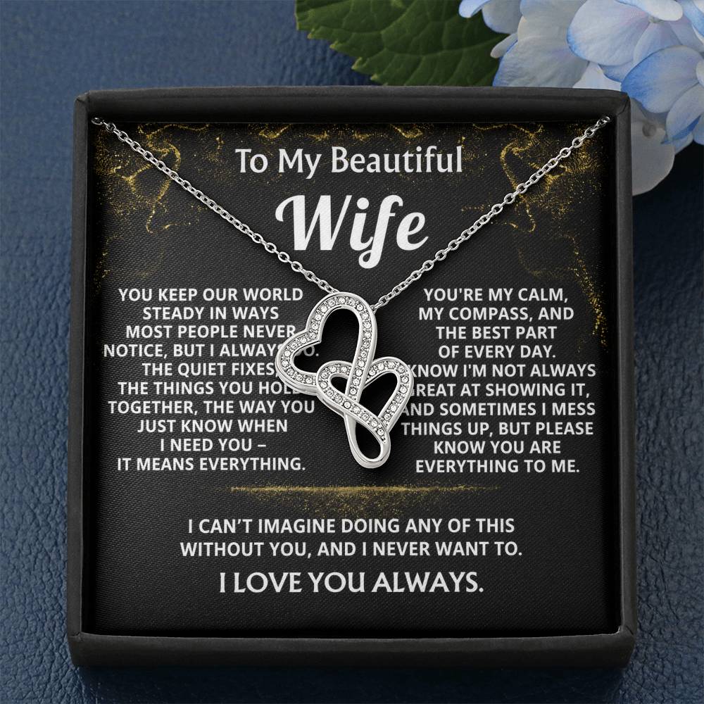 To My Wife, You are everything to me.