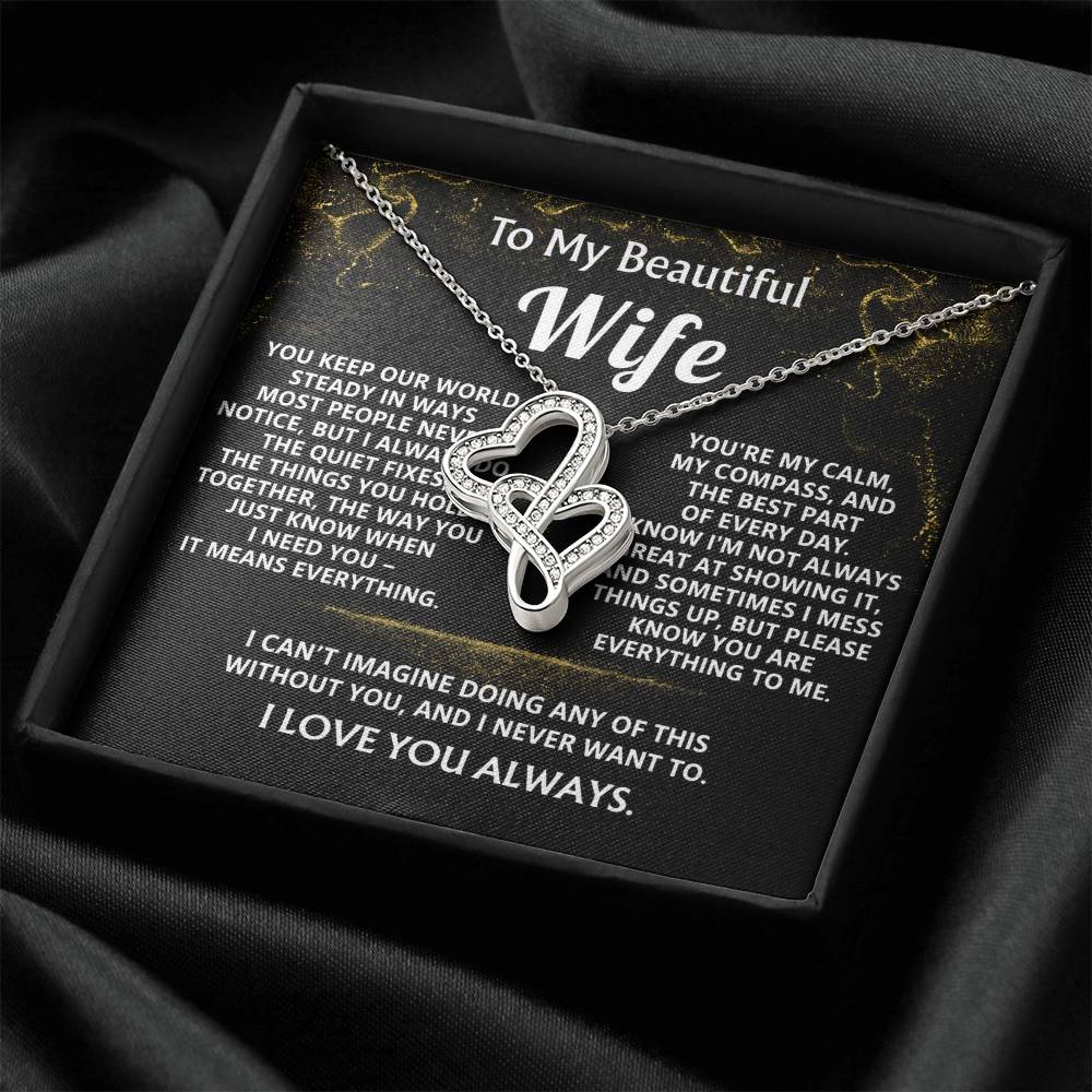 To My Wife, You are everything to me.