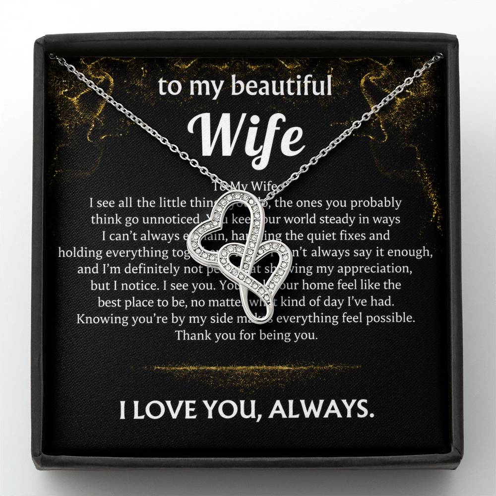 To My Wife, I always see your quiet strength.