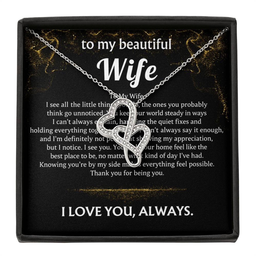 To My Wife, I always see your quiet strength.