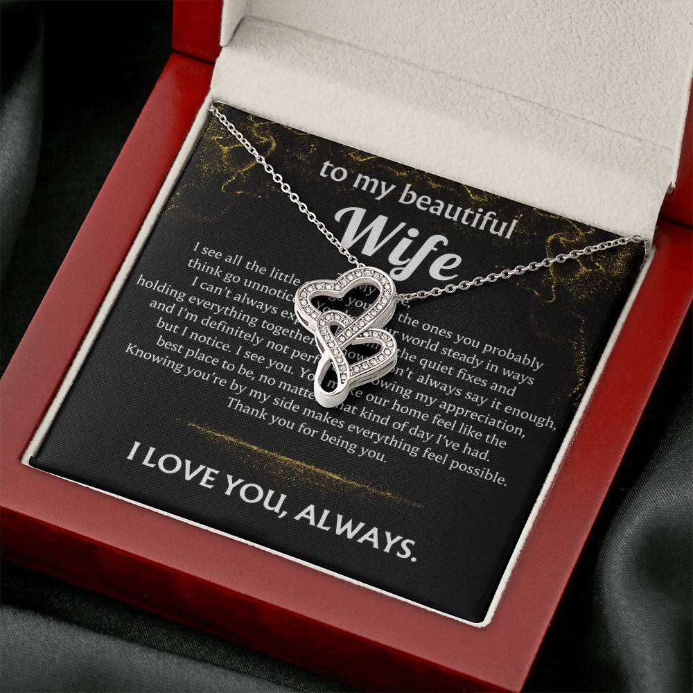 To My Wife, I always see your quiet strength.