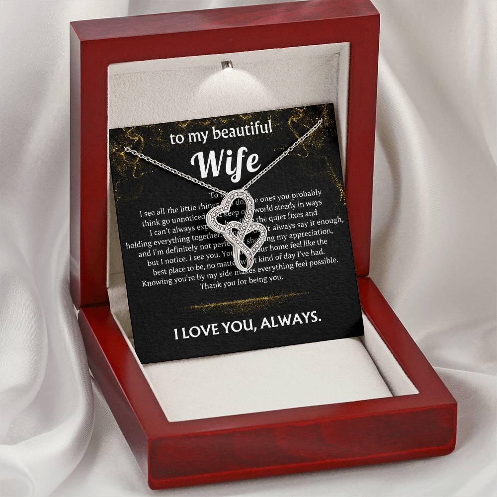 To My Wife, I always see your quiet strength.