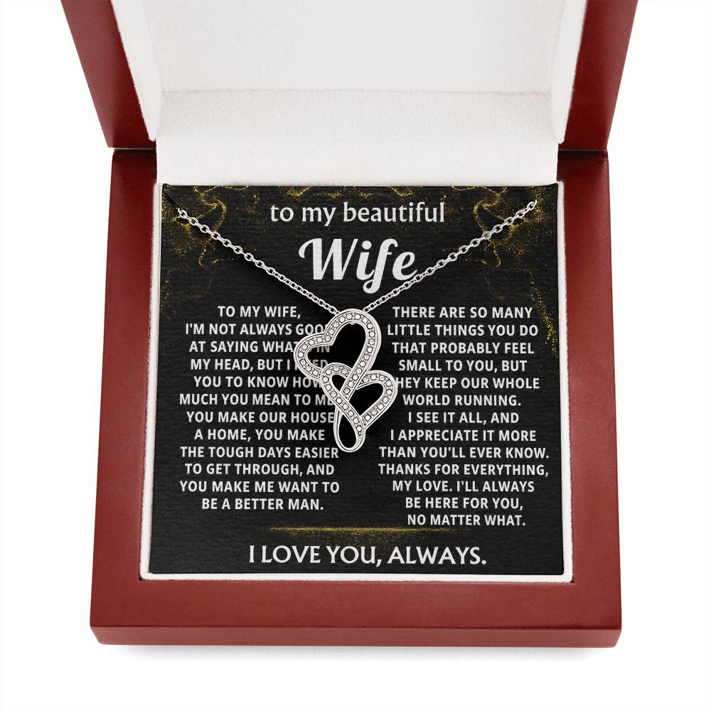 To My Wife, You make my life so much better.