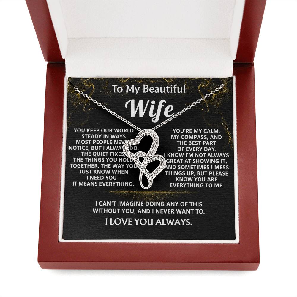 To My Wife, You are everything to me.