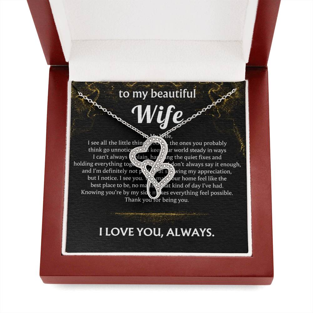 To My Wife, I always see your quiet strength.