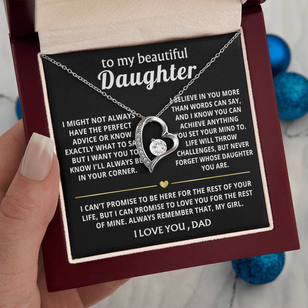 To My Beautiful Daughter, I'll always love and support you.