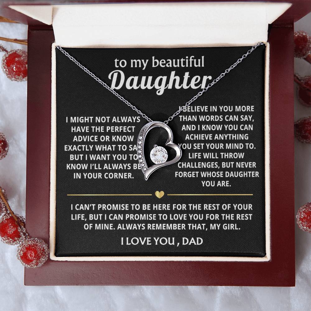 To My Beautiful Daughter, I'll always love and support you.