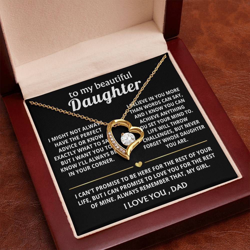 To My Beautiful Daughter, I'll always love and support you.