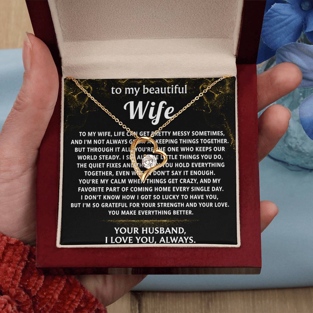 To My Wife, You make everything better, my calm.