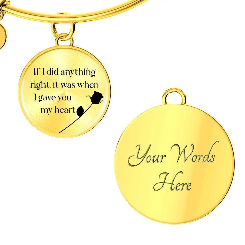 Soulmate If I did Anything Right Engraved Bangle Bracelet-[Heartfelt Family Gift]