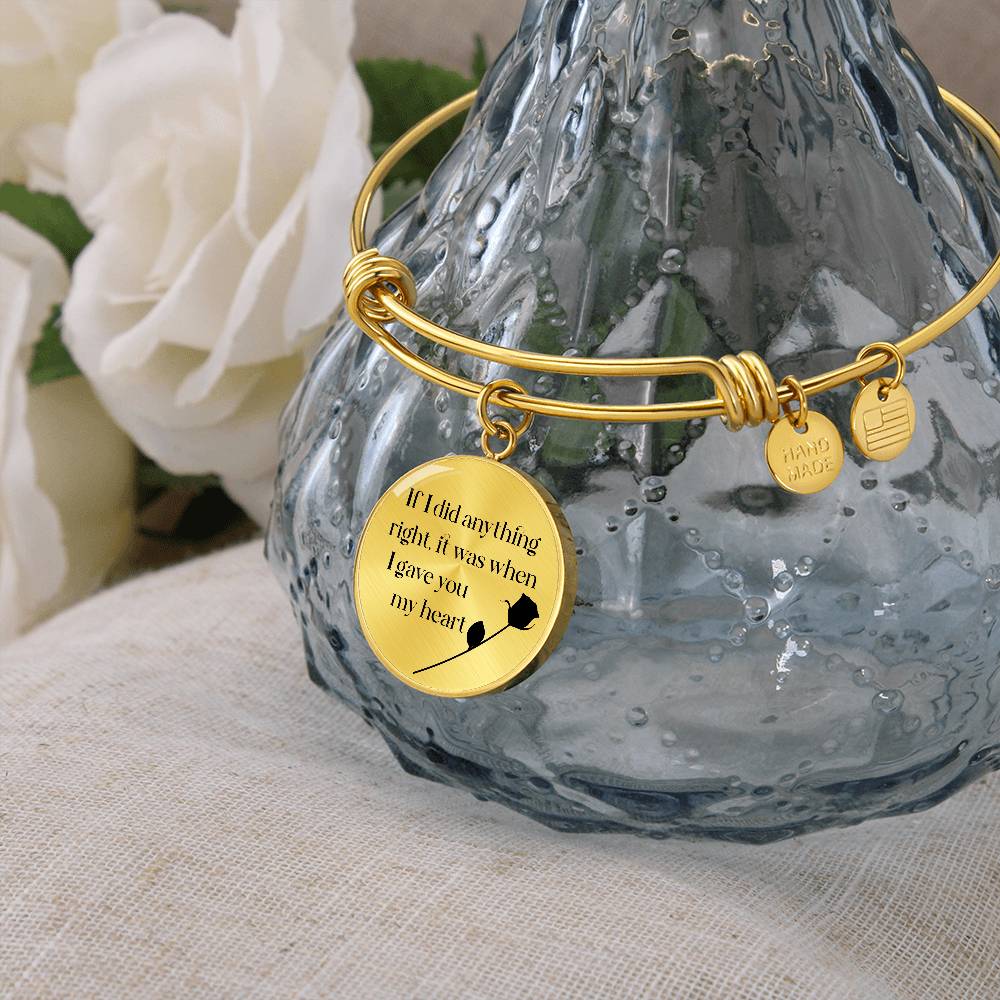 Soulmate If I did Anything Right Engraved Bangle Bracelet-[Heartfelt Family Gift]