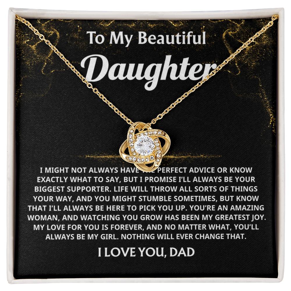 To My Beautiful Daughter, You'll always be my girl, forever loved.