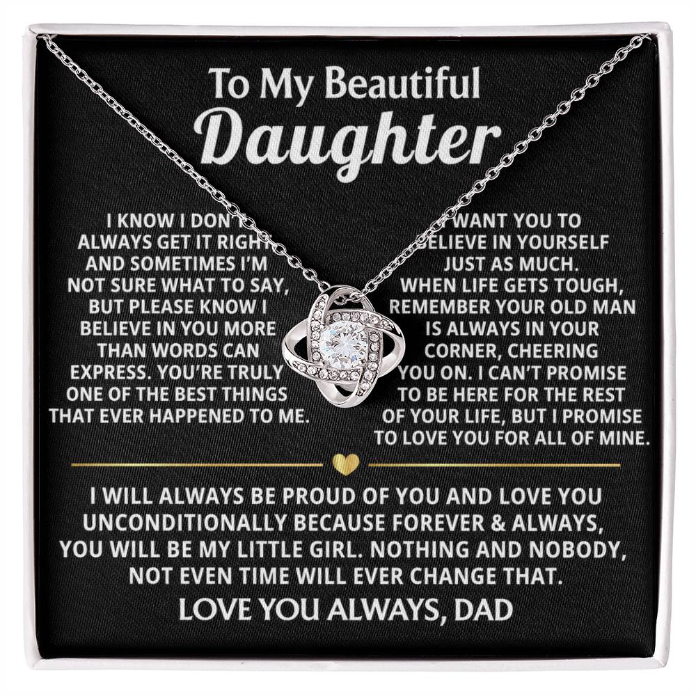 To My Beautiful Daughter, I will always love and believe in you.