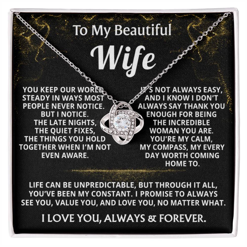 To My Wife, You are my calm, my compass, my constant.
