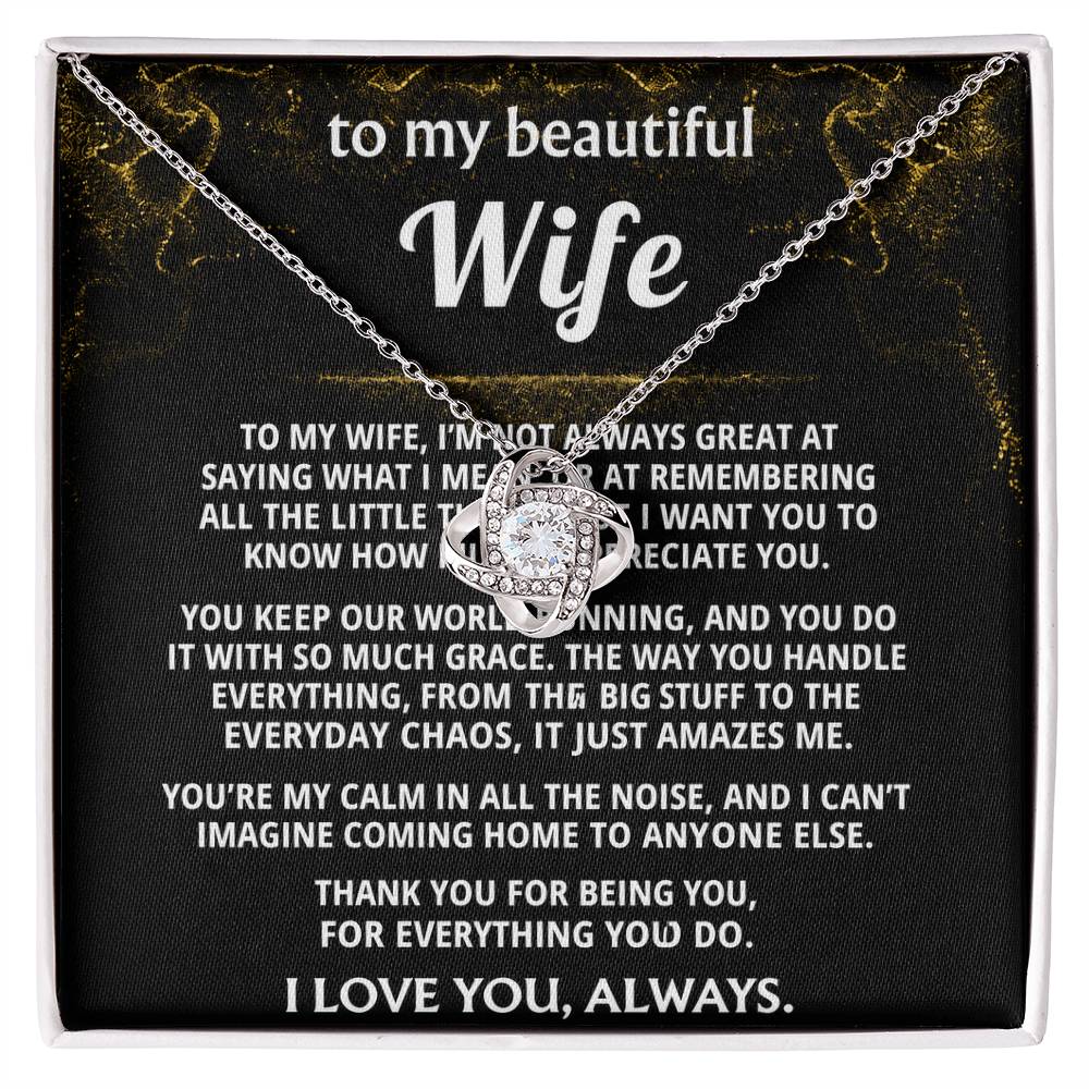 To My Wife, You're my calm in all the noise.