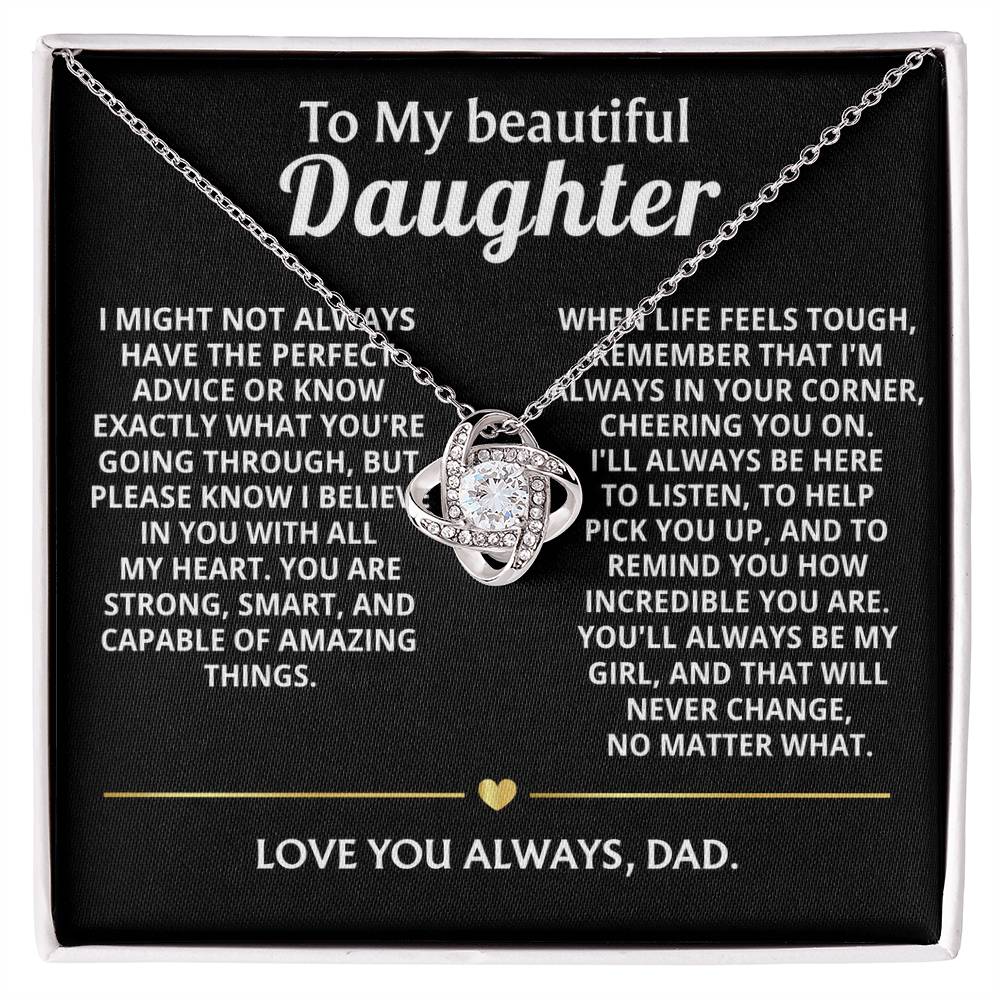 To My Beautiful Daughter, I'll always be your biggest fan. — [Lux] - Love Knot