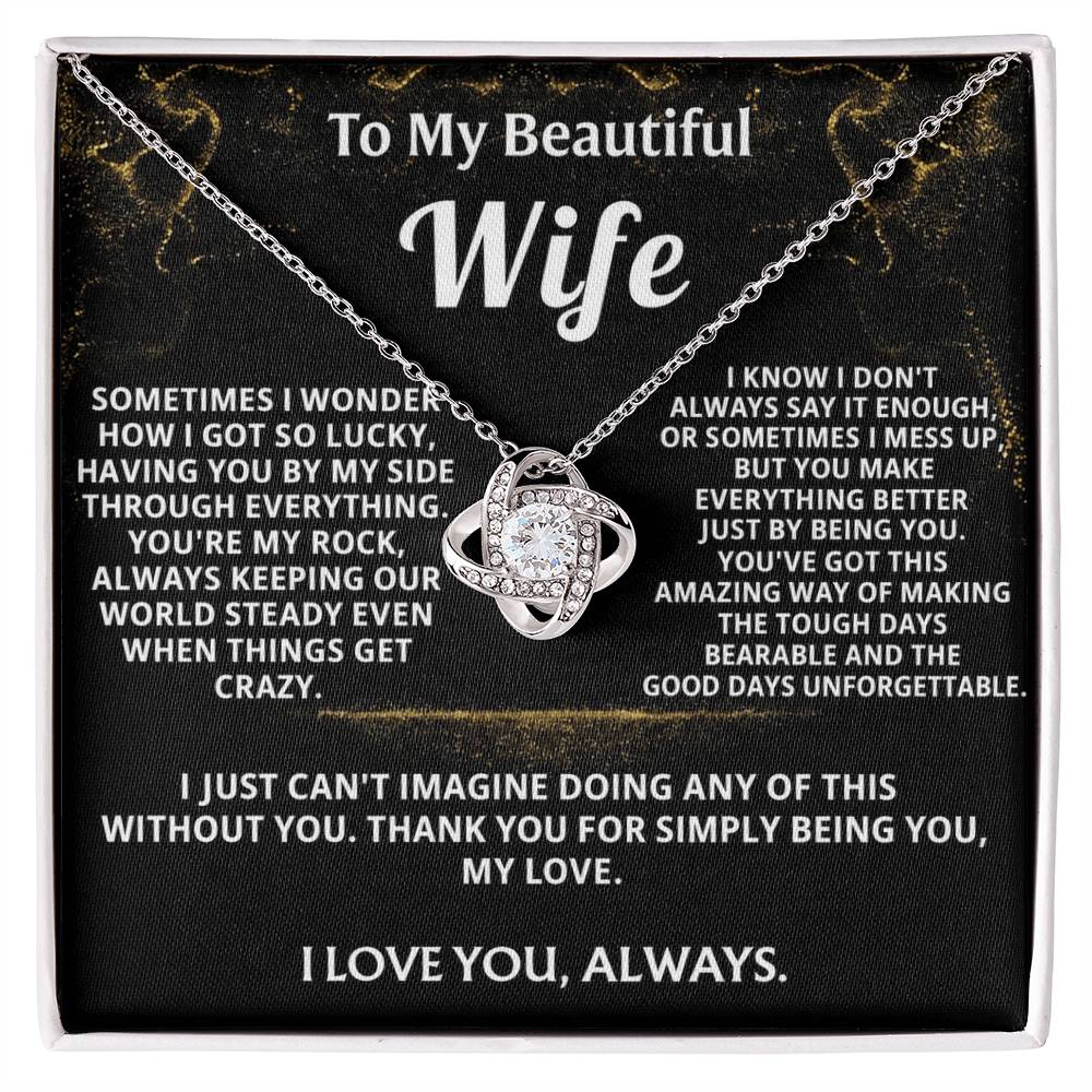 To My Wife, I'm so lucky to have you, always.