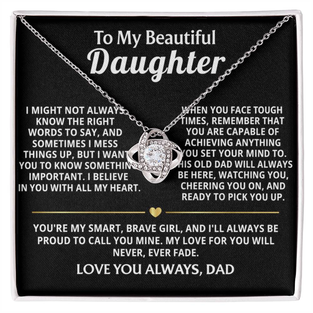 To My Beautiful Daughter, I believe in you always, my girl.