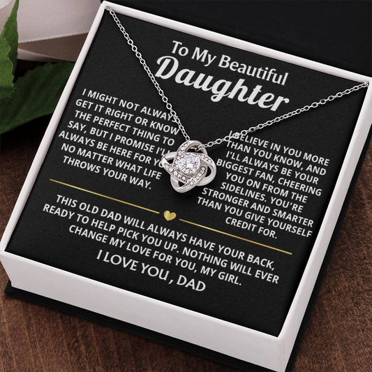 To My Beautiful Daughter, I'll always have your back, my girl.