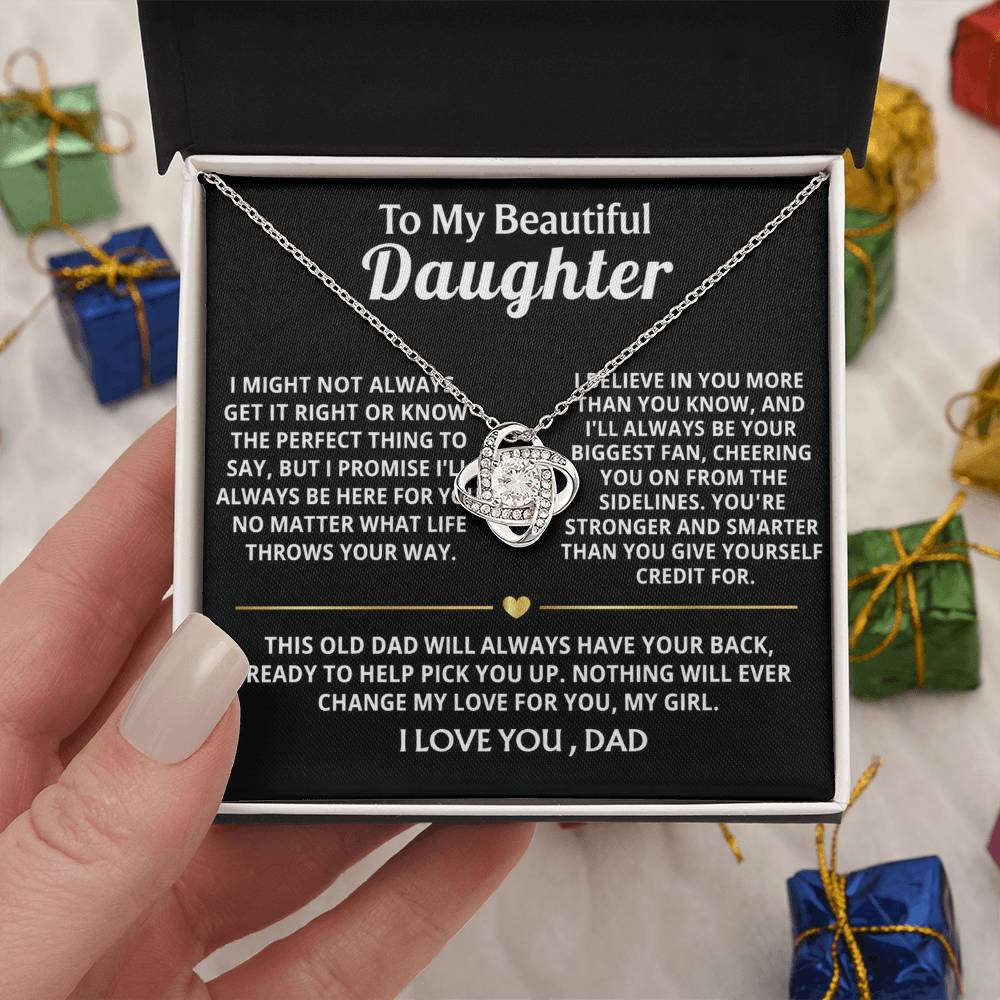 To My Beautiful Daughter, I'll always have your back, my girl.