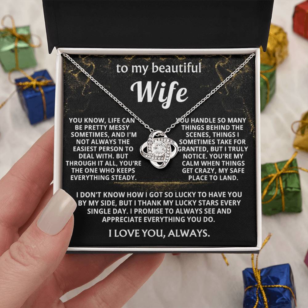 To My Wife, You're my calm, steady safe place.
