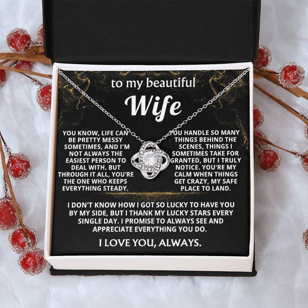 To My Wife, You're my calm, steady safe place.