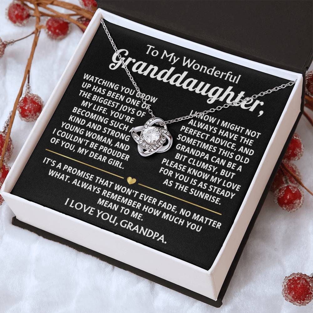To My Wonderful Granddaughter, My love for you will never fade.