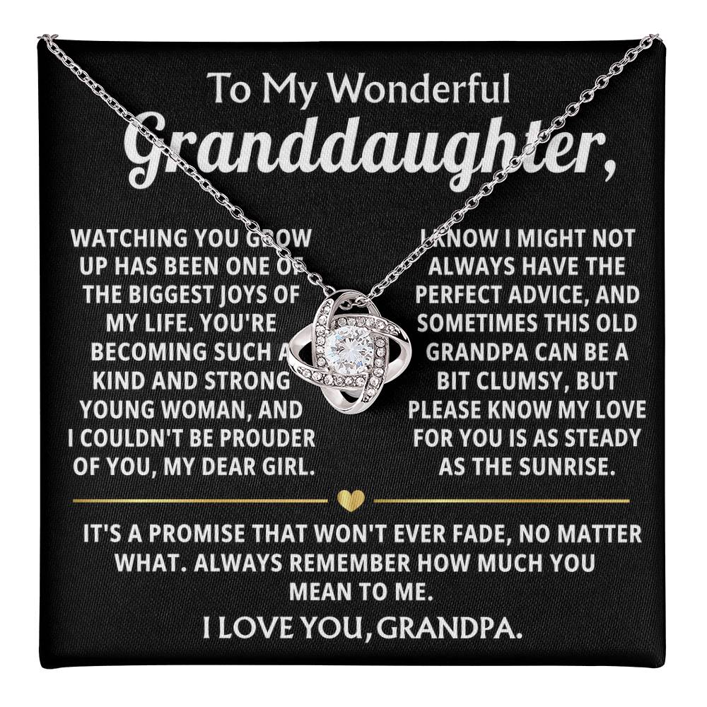 To My Wonderful Granddaughter, My love for you will never fade.