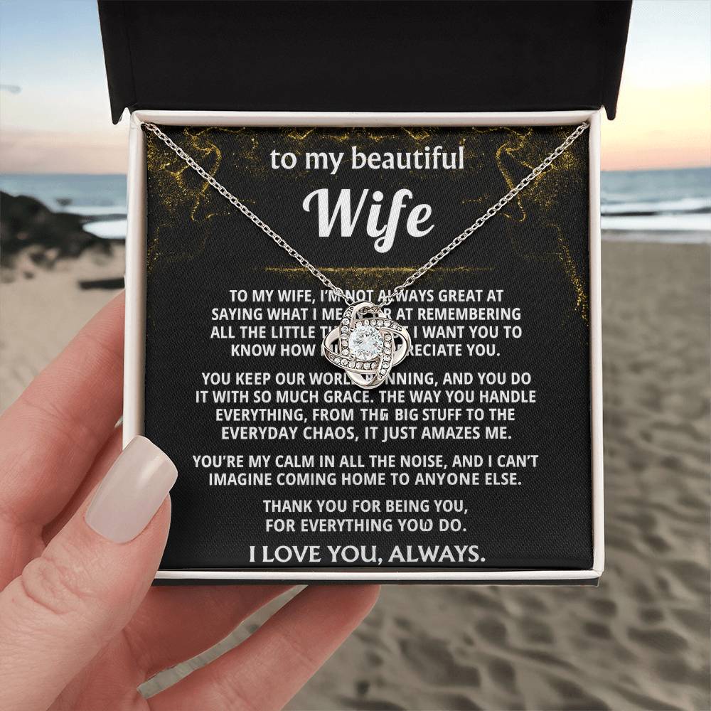To My Wife, You're my calm in all the noise.