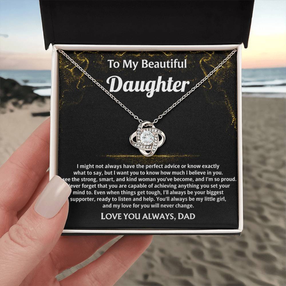 To My Beautiful Daughter, I'll always love and believe in you.