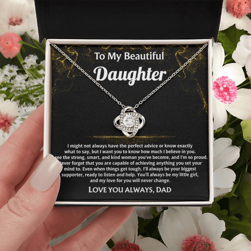 To My Beautiful Daughter, I'll always love and believe in you.