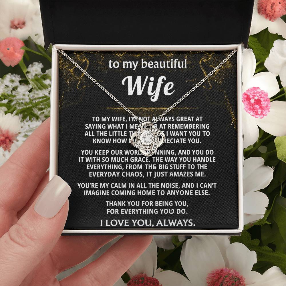 To My Wife, You're my calm in all the noise.