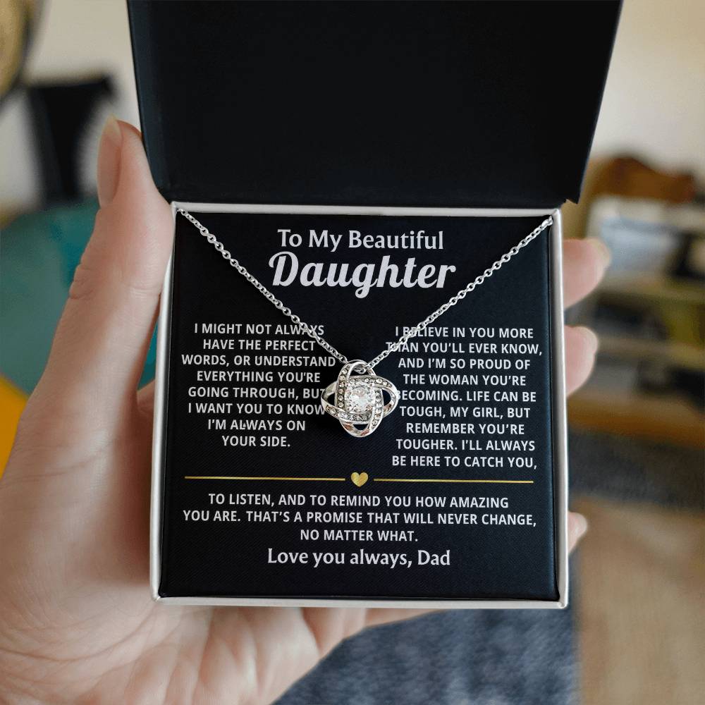 To My Beautiful Daughter, I'm always here, believing in you.