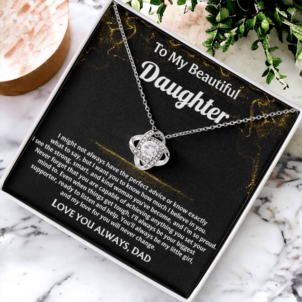 To My Beautiful Daughter, I'll always love and believe in you.