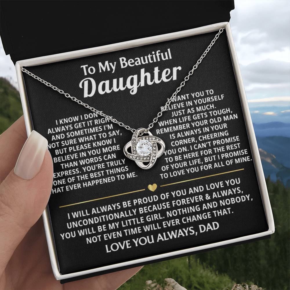 To My Beautiful Daughter, I will always love and believe in you.