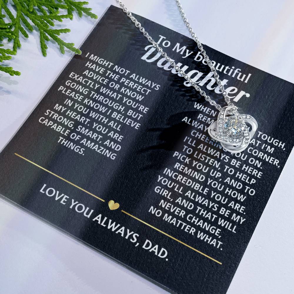 To My Beautiful Daughter, I'll always be your biggest fan. — [Lux] - Love Knot