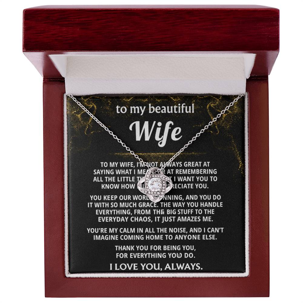 To My Wife, You're my calm in all the noise.
