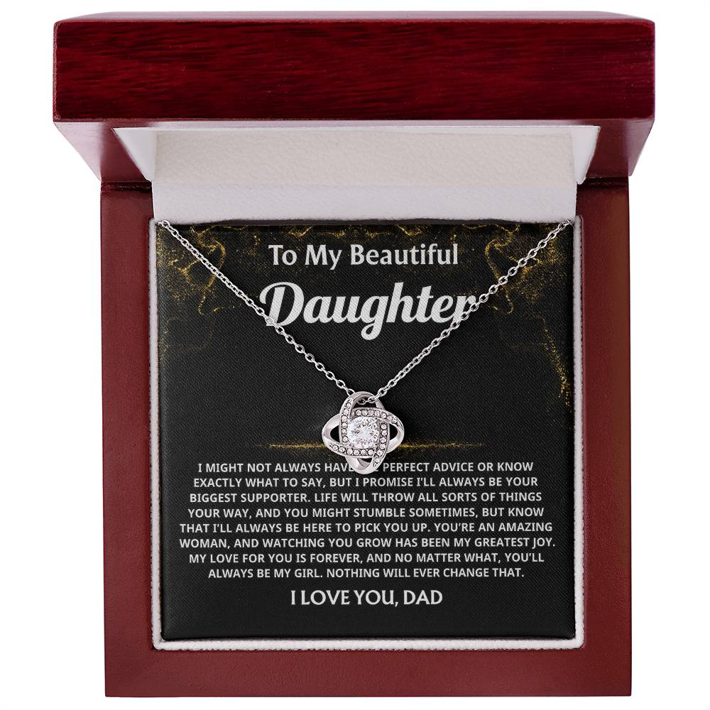 To My Beautiful Daughter, You'll always be my girl, forever loved.