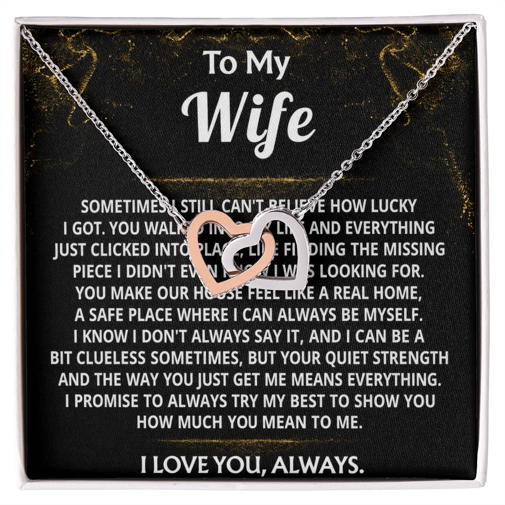 To My Wife, You are my life's missing piece.
