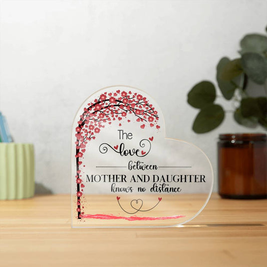 Love Between A Mother and Daughter Acrylic Heart Plaque-[Heartfelt Family Gift]