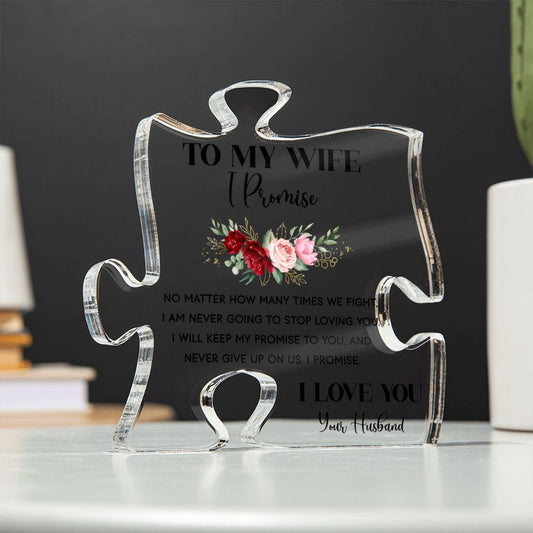 To My Wife I Promise Puzzle Piece Piece Acrylic-[Heartfelt Family Gift]