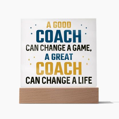 A Good Coach Can Change A Life Acrylic Plaque-[Heartfelt Family Gift]