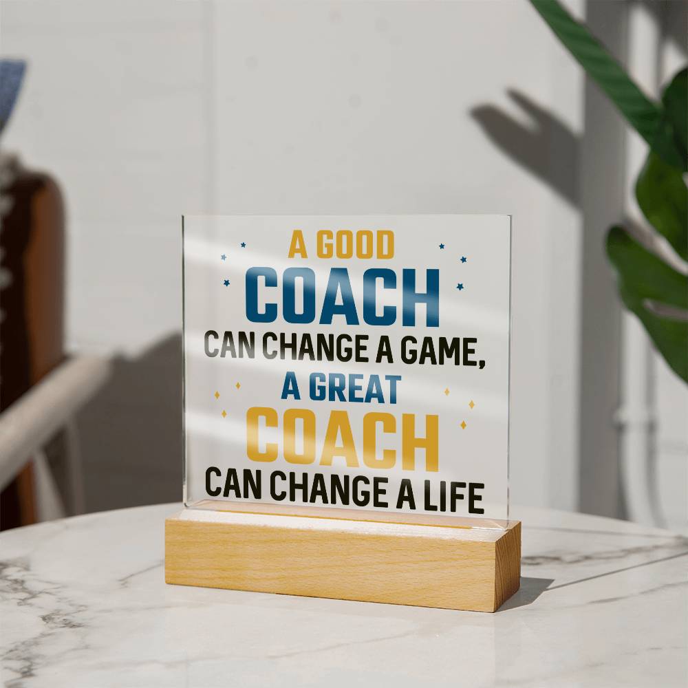 A Good Coach Can Change A Life Acrylic Plaque-[Heartfelt Family Gift]