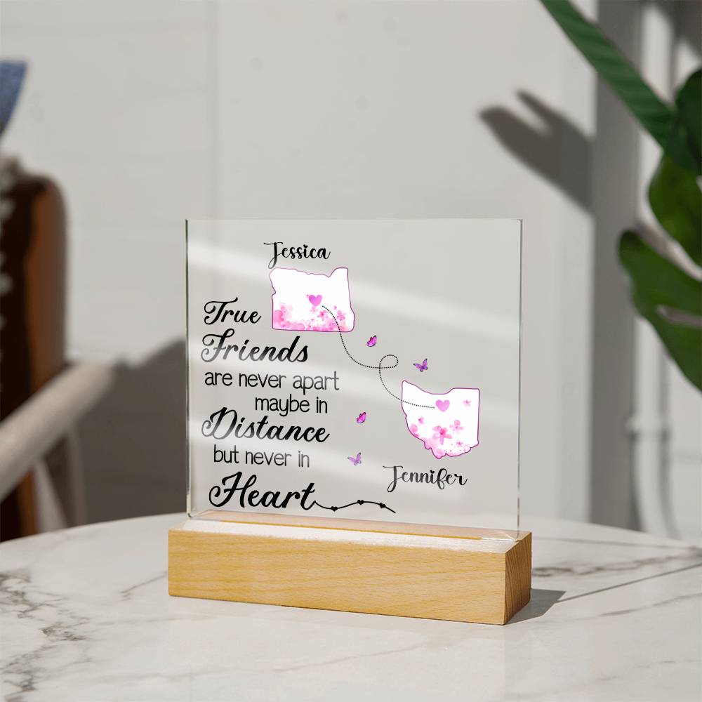 Personalized True Friends are Never Apart Maybe in Distance but Never in Heart  Lighted Acrylic Plaque-[Heartfelt Family Gift]