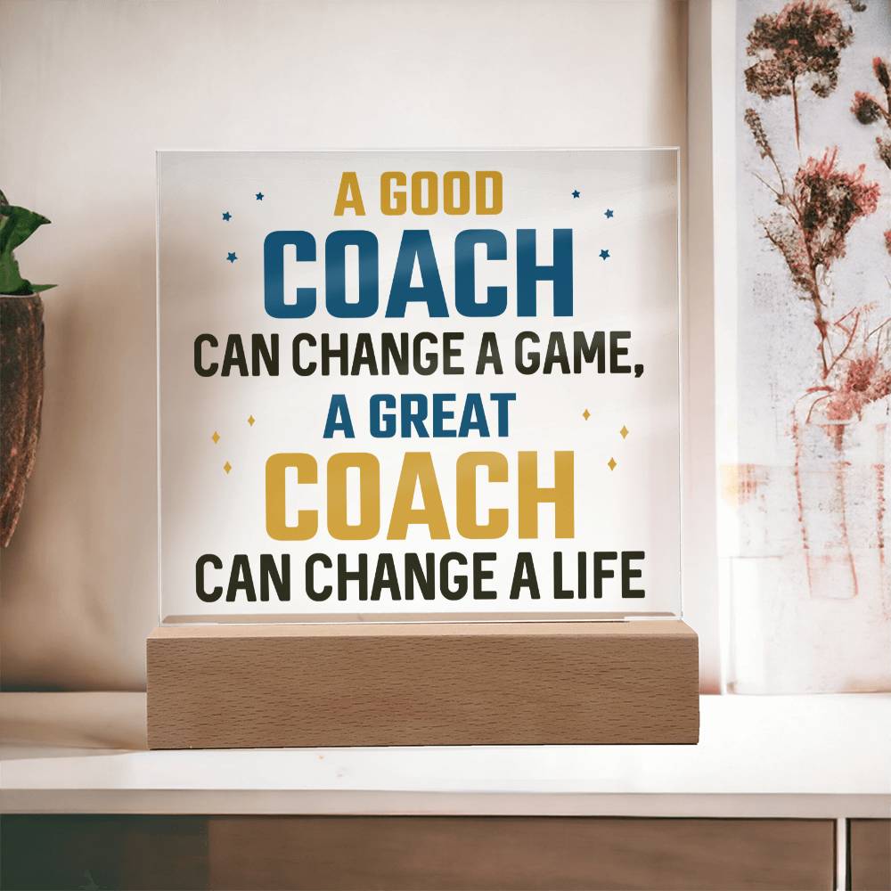 A Good Coach Can Change A Life Acrylic Plaque-[Heartfelt Family Gift]