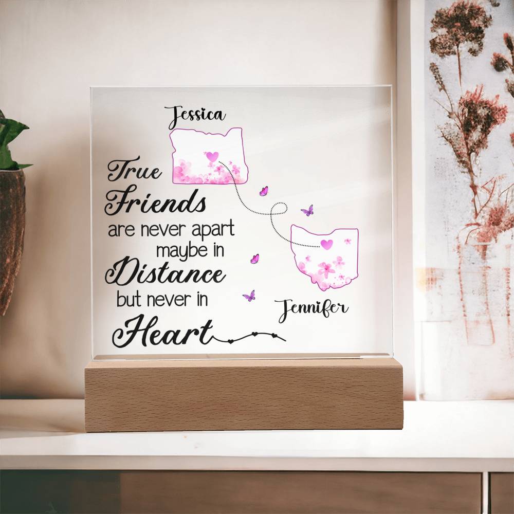 Personalized True Friends are Never Apart Maybe in Distance but Never in Heart  Lighted Acrylic Plaque-[Heartfelt Family Gift]